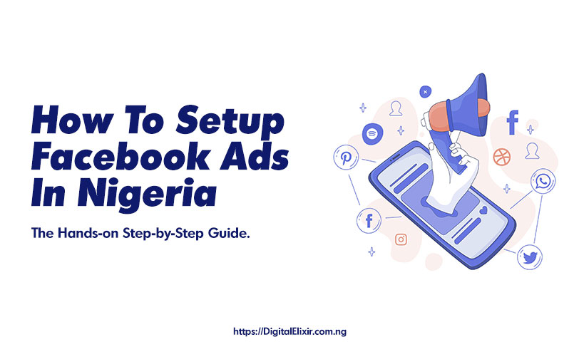 How To Setup Facebook Ads In Nigeria: The Hands-on Step-by-Step Guide