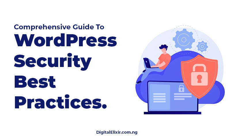 Comprehensive Guide To WordPress Security Best Practices